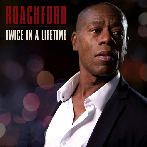 ROACHFORD - TWICE IN A LIFETIMEROACHFORD - TWICE IN A LIFETIME.jpg